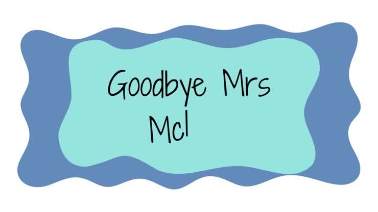 Goodbye Mrs McIver